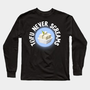 Tofu never screams Long Sleeve T-Shirt